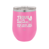 Tequila is the Answer Now What Was the Question - Laser Engraved Stainless Steel Drinkware - 2169 -