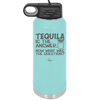 Tequila is the Answer Now What Was the Question - Laser Engraved Stainless Steel Drinkware - 2169 -