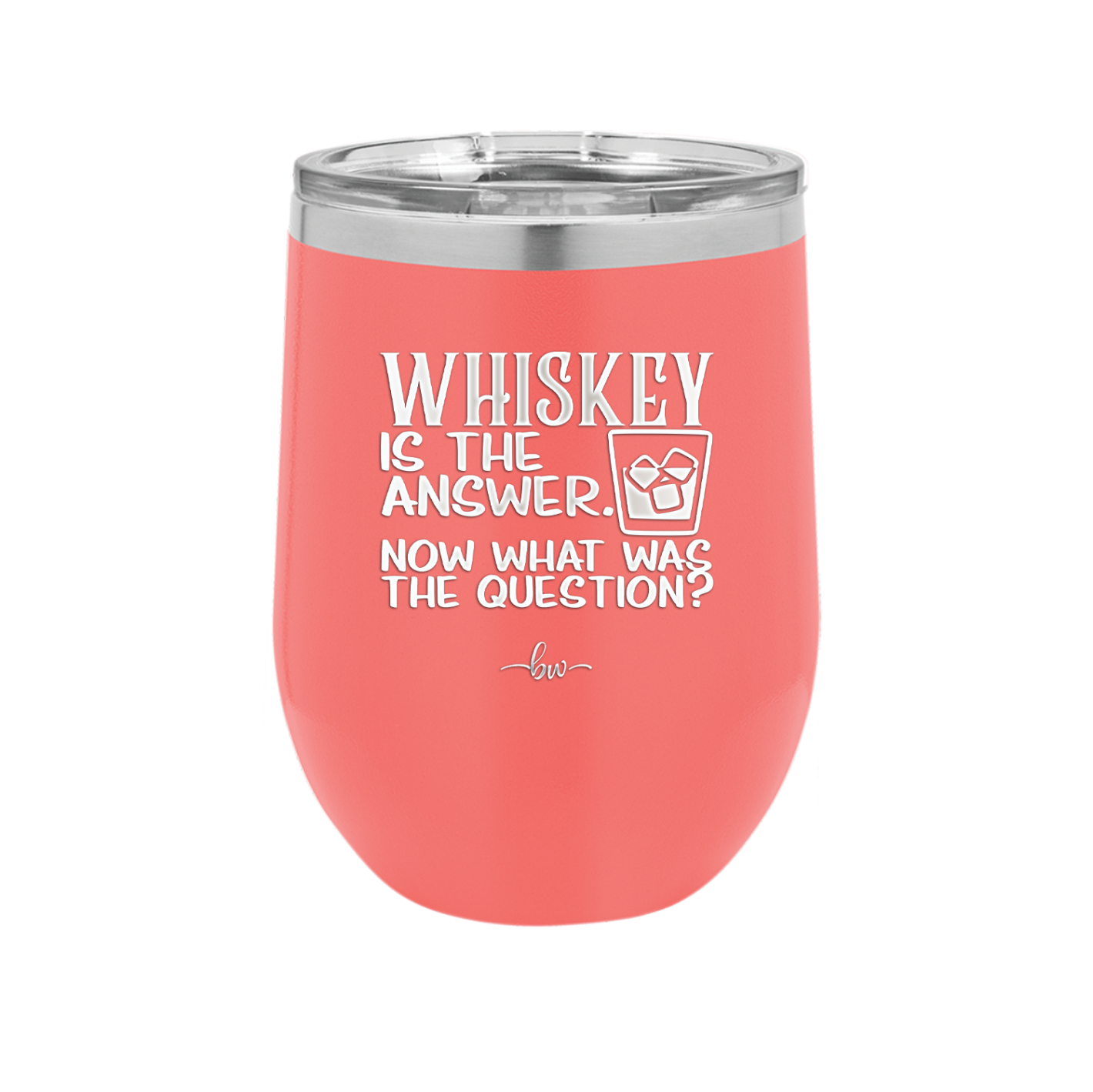 Whiskey is the Answer Now What Was the Question - Laser Engraved Stainless Steel Drinkware - 2170 -