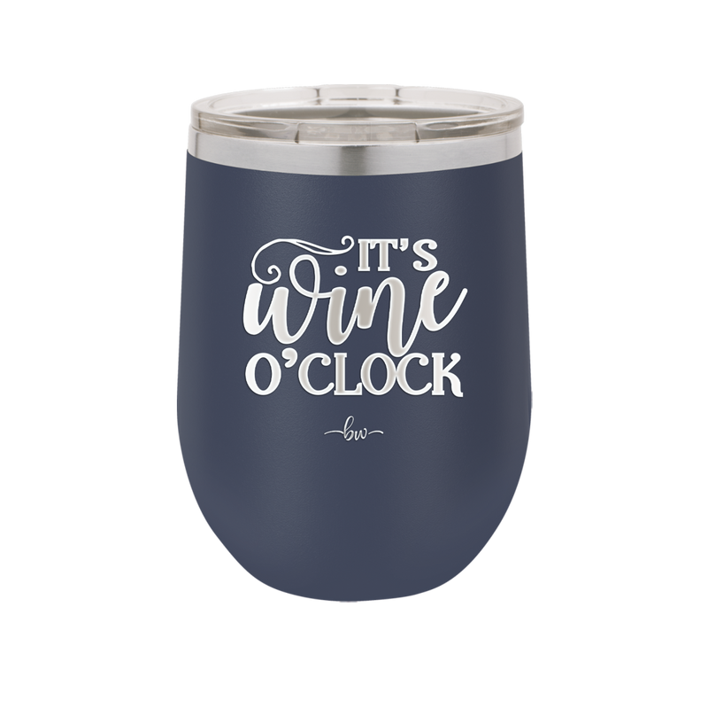 It is Wine O'Clock - Laser Engraved Stainless Steel Drinkware - 2173 -