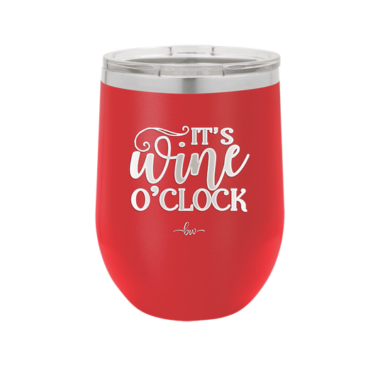 It is Wine O'Clock - Laser Engraved Stainless Steel Drinkware - 2173 -