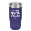 It is Wine O'Clock - Laser Engraved Stainless Steel Drinkware - 2173 -
