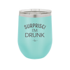 Surprise I'm Drunk - Laser Engraved Stainless Steel Drinkware - 2174 -
