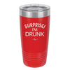 Surprise I'm Drunk - Laser Engraved Stainless Steel Drinkware - 2174 -
