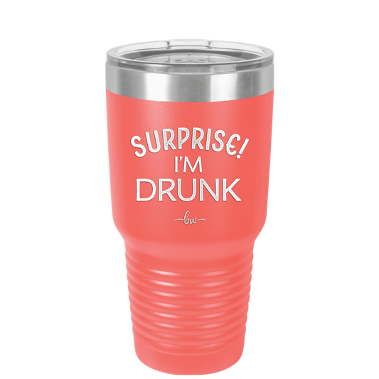 Surprise I'm Drunk - Laser Engraved Stainless Steel Drinkware - 2174 -