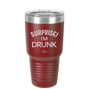 Surprise I'm Drunk - Laser Engraved Stainless Steel Drinkware - 2174 -