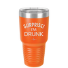 Surprise I'm Drunk - Laser Engraved Stainless Steel Drinkware - 2174 -