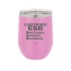 ESB Emotional Support Beverage - Laser Engraved Stainless Steel Drinkware - 2175 -