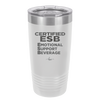 ESB Emotional Support Beverage - Laser Engraved Stainless Steel Drinkware - 2175 -