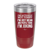 I'm Actually Not Funny I'm Just Mean and People Think I'm Joking - Laser Engraved Stainless Steel Drinkware - 2177 -
