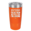 I'm Actually Not Funny I'm Just Mean and People Think I'm Joking - Laser Engraved Stainless Steel Drinkware - 2177 -