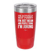 I'm Actually Not Funny I'm Just Mean and People Think I'm Joking - Laser Engraved Stainless Steel Drinkware - 2177 -