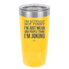 I'm Actually Not Funny I'm Just Mean and People Think I'm Joking - Laser Engraved Stainless Steel Drinkware - 2177 -