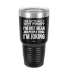 I'm Actually Not Funny I'm Just Mean and People Think I'm Joking - Laser Engraved Stainless Steel Drinkware - 2177 -