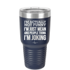 I'm Actually Not Funny I'm Just Mean and People Think I'm Joking - Laser Engraved Stainless Steel Drinkware - 2177 -