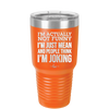 I'm Actually Not Funny I'm Just Mean and People Think I'm Joking - Laser Engraved Stainless Steel Drinkware - 2177 -