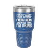 I'm Actually Not Funny I'm Just Mean and People Think I'm Joking - Laser Engraved Stainless Steel Drinkware - 2177 -