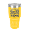 I'm Actually Not Funny I'm Just Mean and People Think I'm Joking - Laser Engraved Stainless Steel Drinkware - 2177 -