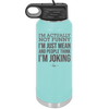 I'm Actually Not Funny I'm Just Mean and People Think I'm Joking - Laser Engraved Stainless Steel Drinkware - 2177 -