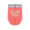 Tacos Tequila Naps - Laser Engraved Stainless Steel Drinkware - 2179 -