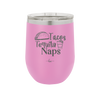 Tacos Tequila Naps - Laser Engraved Stainless Steel Drinkware - 2179 -