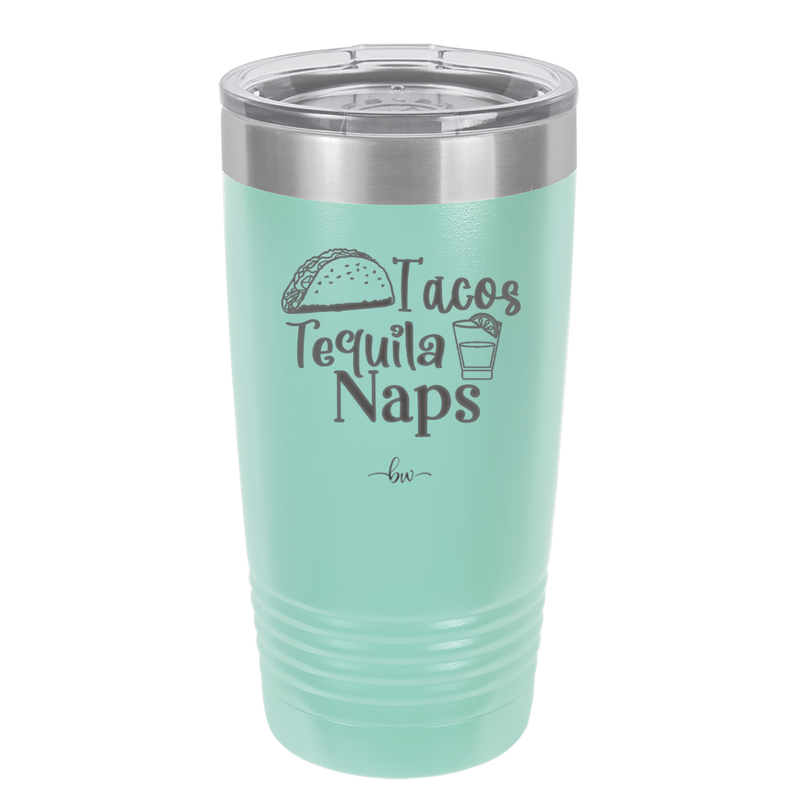 Tacos Tequila Naps - Laser Engraved Stainless Steel Drinkware - 2179 -