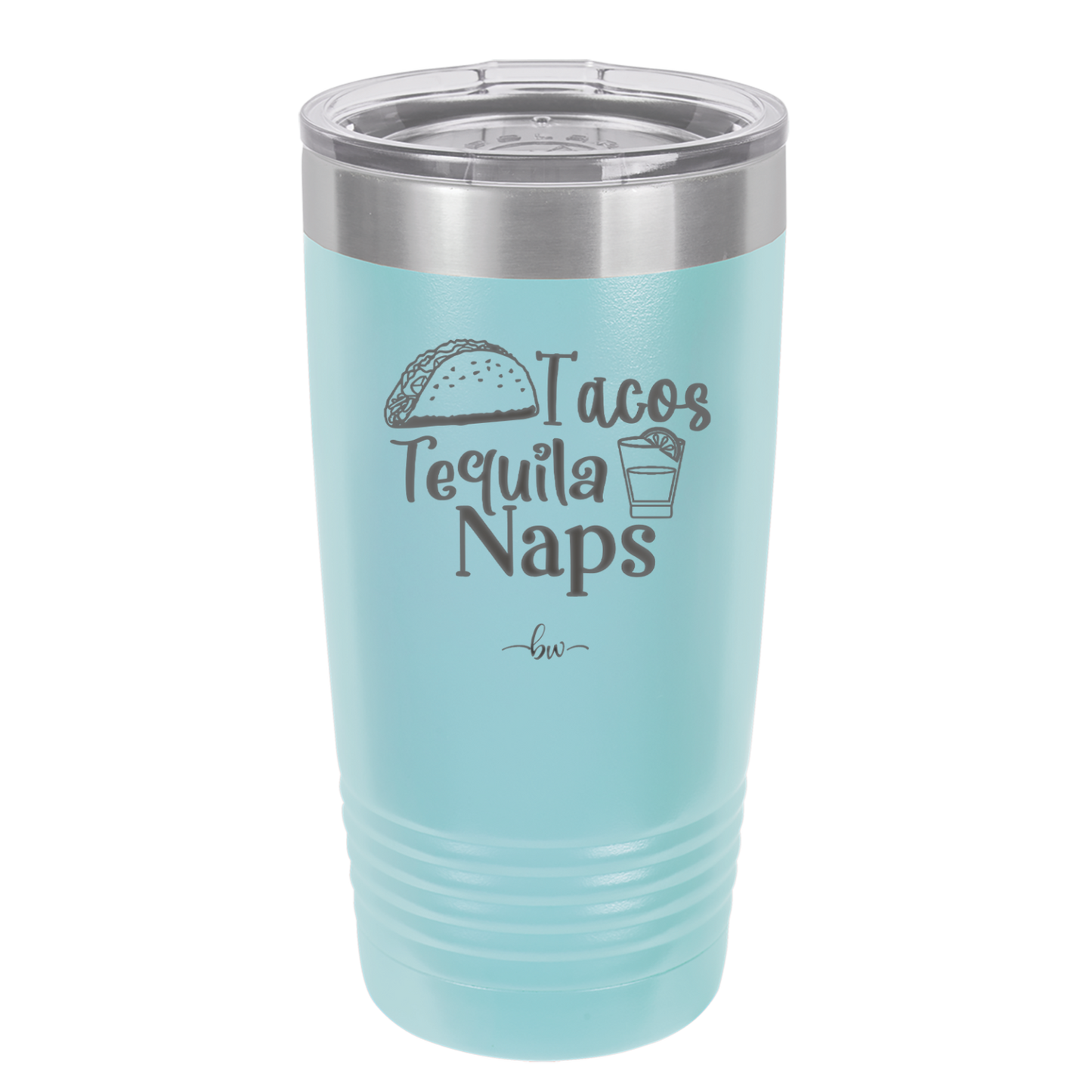 Tacos Tequila Naps - Laser Engraved Stainless Steel Drinkware - 2179 -