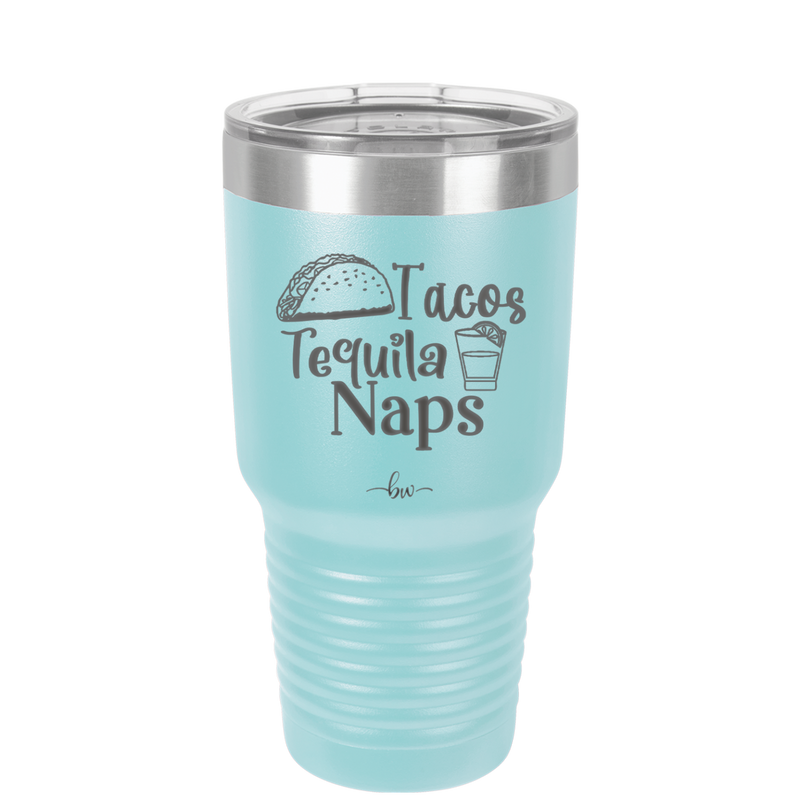 Tacos Tequila Naps - Laser Engraved Stainless Steel Drinkware - 2179 -