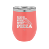 As For Me and My House We Will Serve Pizza - Laser Engraved Stainless Steel Drinkware - 2181 -