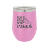 As For Me and My House We Will Serve Pizza - Laser Engraved Stainless Steel Drinkware - 2181 -