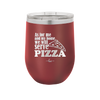 As For Me and My House We Will Serve Pizza - Laser Engraved Stainless Steel Drinkware - 2181 -