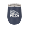 As For Me and My House We Will Serve Pizza - Laser Engraved Stainless Steel Drinkware - 2181 -