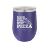 As For Me and My House We Will Serve Pizza - Laser Engraved Stainless Steel Drinkware - 2181 -