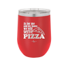 As For Me and My House We Will Serve Pizza - Laser Engraved Stainless Steel Drinkware - 2181 -