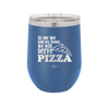 As For Me and My House We Will Serve Pizza - Laser Engraved Stainless Steel Drinkware - 2181 -