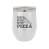 As For Me and My House We Will Serve Pizza - Laser Engraved Stainless Steel Drinkware - 2181 -