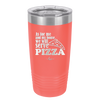 As For Me and My House We Will Serve Pizza - Laser Engraved Stainless Steel Drinkware - 2181 -