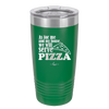 As For Me and My House We Will Serve Pizza - Laser Engraved Stainless Steel Drinkware - 2181 -