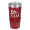 As For Me and My House We Will Serve Pizza - Laser Engraved Stainless Steel Drinkware - 2181 -