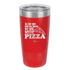 As For Me and My House We Will Serve Pizza - Laser Engraved Stainless Steel Drinkware - 2181 -