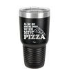 As For Me and My House We Will Serve Pizza - Laser Engraved Stainless Steel Drinkware - 2181 -