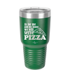 As For Me and My House We Will Serve Pizza - Laser Engraved Stainless Steel Drinkware - 2181 -