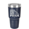 As For Me and My House We Will Serve Pizza - Laser Engraved Stainless Steel Drinkware - 2181 -