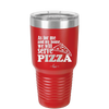As For Me and My House We Will Serve Pizza - Laser Engraved Stainless Steel Drinkware - 2181 -