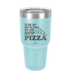 As For Me and My House We Will Serve Pizza - Laser Engraved Stainless Steel Drinkware - 2181 -