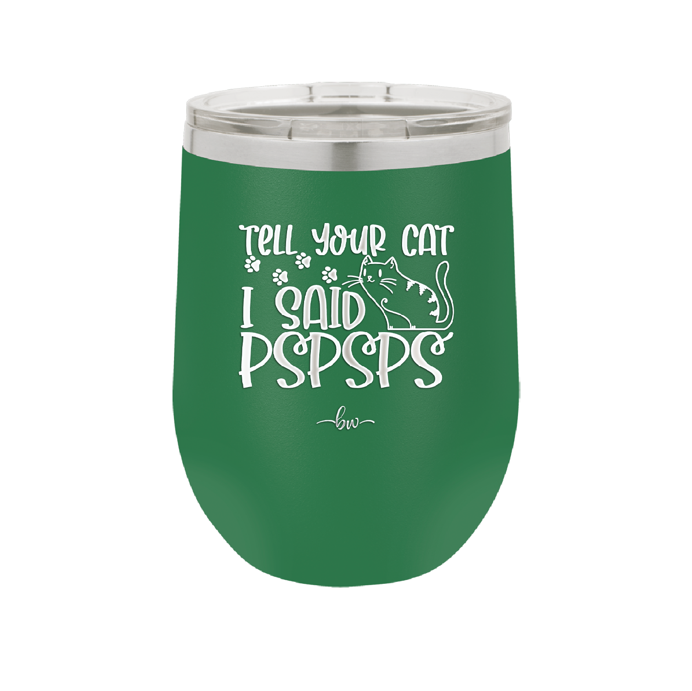Tell Your Cat I Said Pspsps - Laser Engraved Stainless Steel Drinkware - 2182 -
