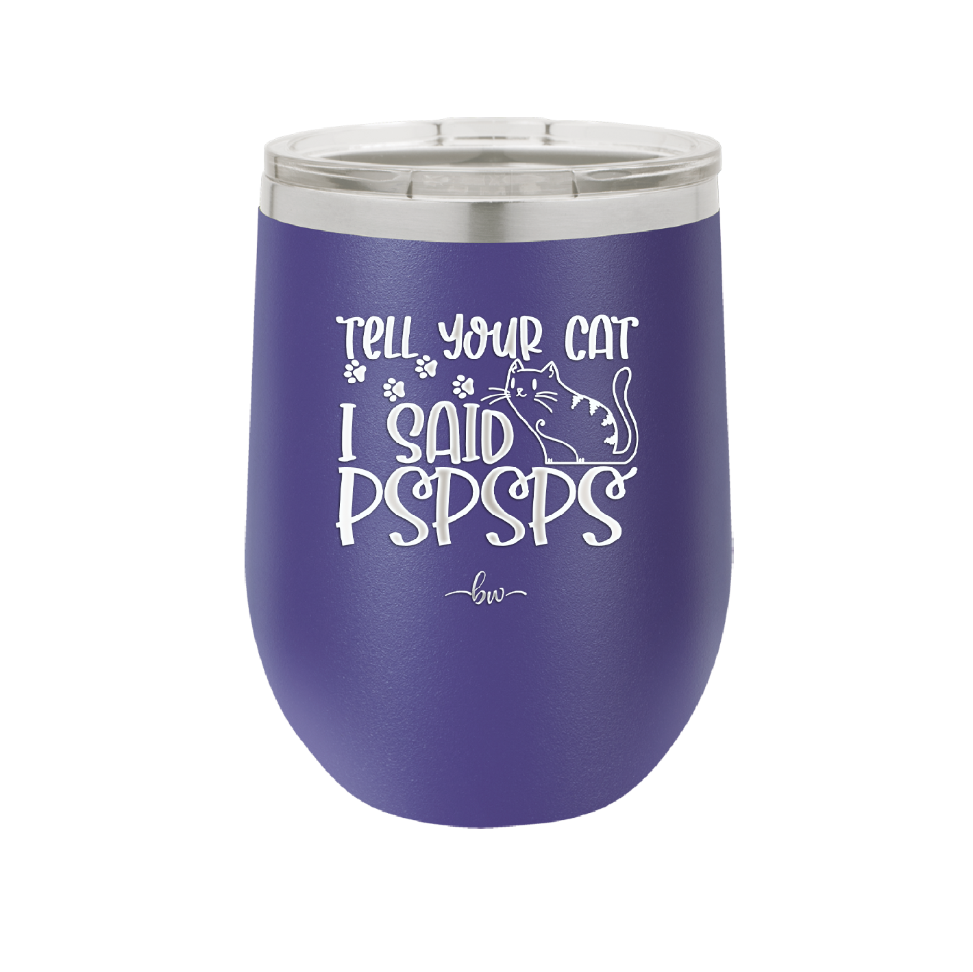 Tell Your Cat I Said Pspsps - Laser Engraved Stainless Steel Drinkware - 2182 -