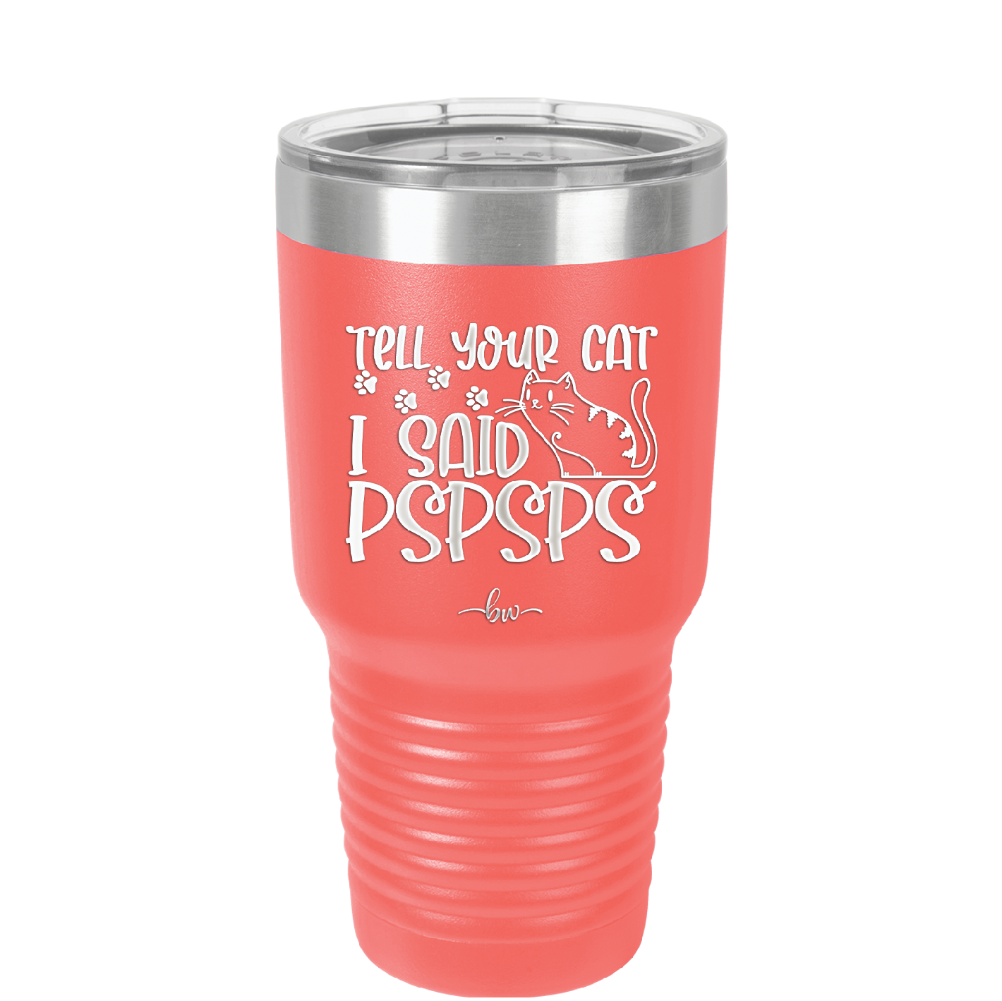 Tell Your Cat I Said Pspsps - Laser Engraved Stainless Steel Drinkware - 2182 -
