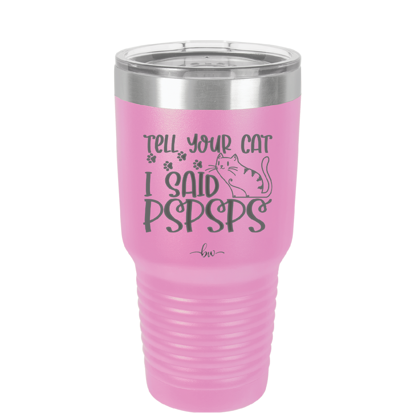 Tell Your Cat I Said Pspsps - Laser Engraved Stainless Steel Drinkware - 2182 -