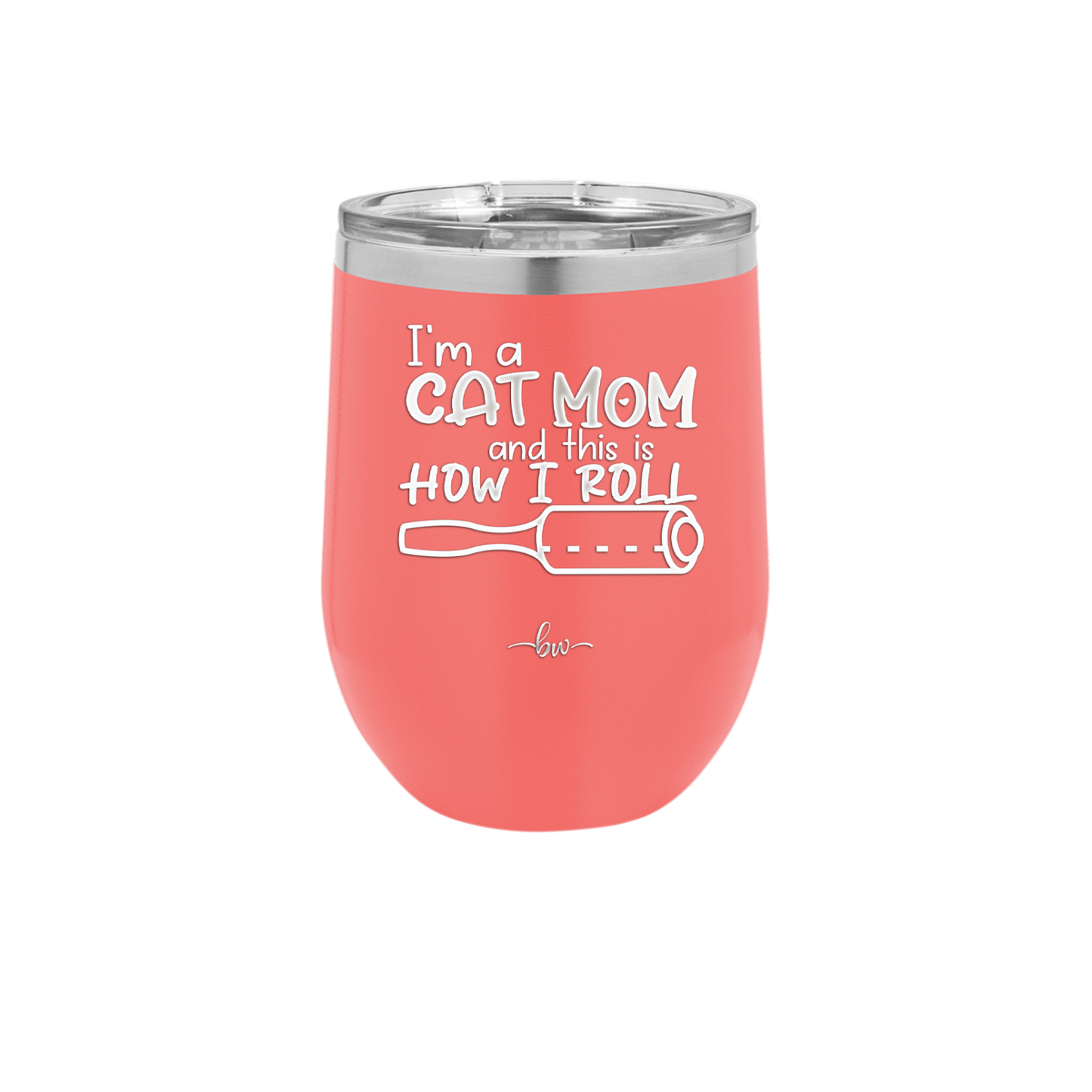 I'm a Cat Mom and This is How I Roll - Laser Engraved Stainless Steel Drinkware - 2184 -